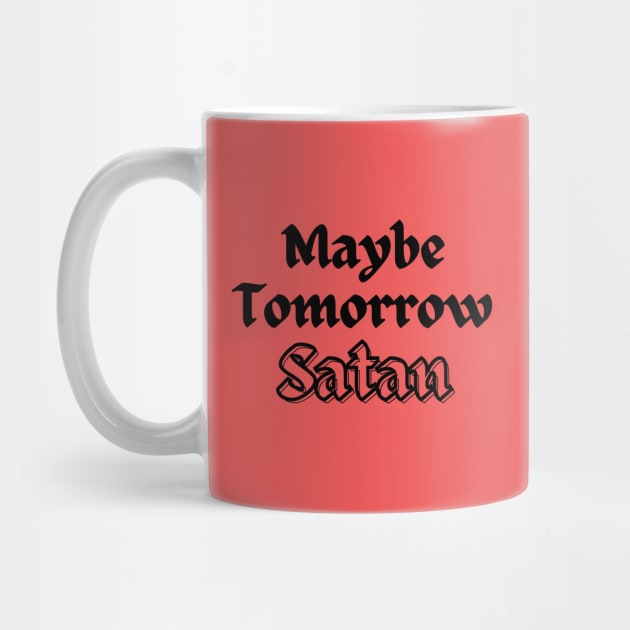 Maybe Tomorrow, Satan by spunkie